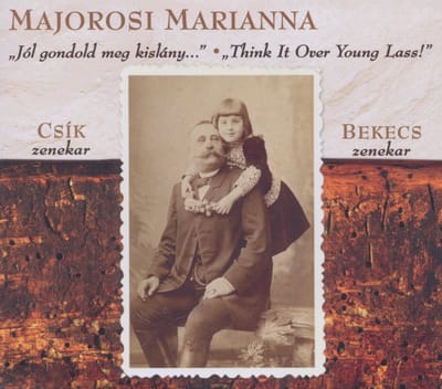 Marianna Majorosi & Csik Zenekar - Think It Over Young Lass! (CD)