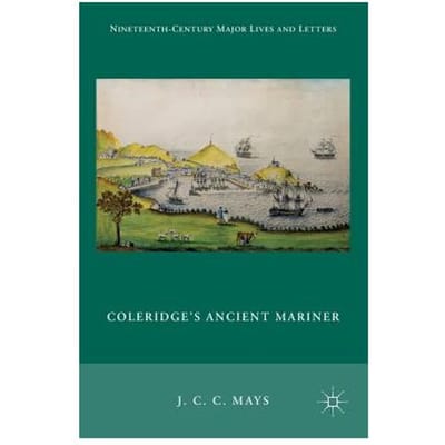 Coleridge's Ancient Mariner - J. C. C. Mays