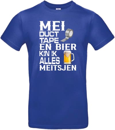 T- shirt kobalt met opdruk Mei duct tape en bier kin ik alles meitsjen maat S ( grappige Friese tekst ) van Shirtmakelaar