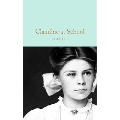 Claudine At School - Macmillan Collector's Library - Colette