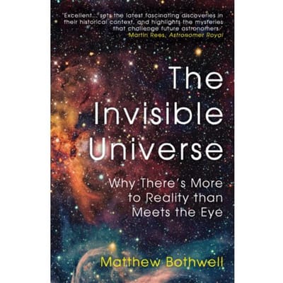 The Invisible Universe - Matthew Bothwell