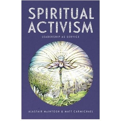 Spiritual Activism - Alastair McIntosh