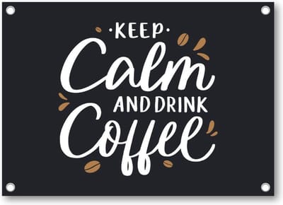 Keep calm and drink coffee - Quote - Citaat - Tuinposter 70x50 - Wanddecoratie - Besteposter - Tekstposters - Inspiratie