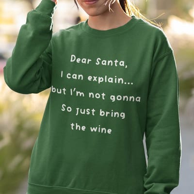Dames Foute Kerst Trui Groen Dear Santa, I Can Explain, But I’m Not Gonna. So Just Bring the Wine XS - Uniseks Pasvorm - Kerstkleding Voor Dames & Heren
