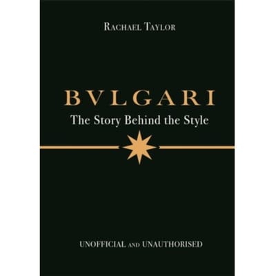Bulgari: The Story Behind The Style - Rachael Taylor
