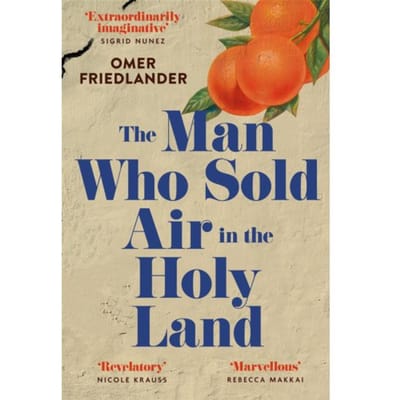 The Man Who Sold Air In The Holy Land - Omer Friedlander