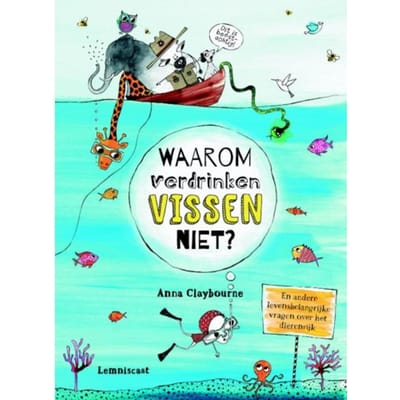 Waarom Verdrinken Vissen Niet? - Anna Claybourne