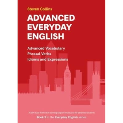 Advanced Everyday English - Everyday English - Steven Collins