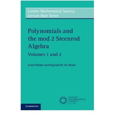 Polynomials And The Mod 2 Steenrod Algebra - Walker, Grant