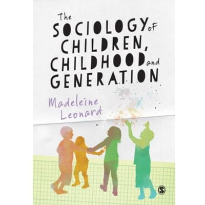 The Sociology Of Children, Childhood And Generation - Leonard