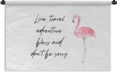 Wandkleed - Wanddoek - Spreuken - Quotes - Live, travel, adventure, bless and don't be sorry - Flamingo - 180x120 cm - Wandtapijt