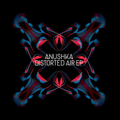 Anushka - Distorted Air Ep (Rsd 2014)