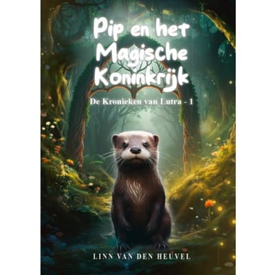 Pip En Het Magische Koninkrijk - De Kronieken Van Lutra - Linn van den Heuvel