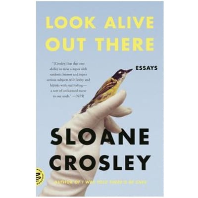 Look Alive Out There - SLOANE CROSLEY