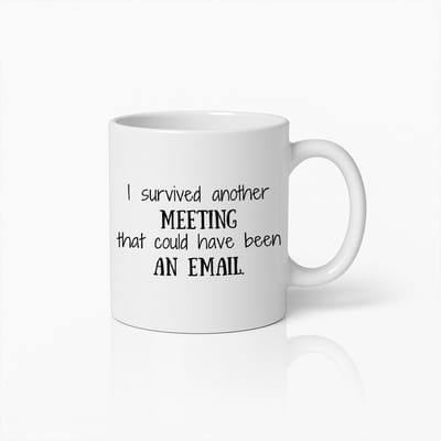 Grappige "Ik Heb Weer Een Vergadering Overleefd Die Een E-mail Had Kunnen Zijn" Koffiemok – Humoristisch Cadeau Voor Op Kantoor