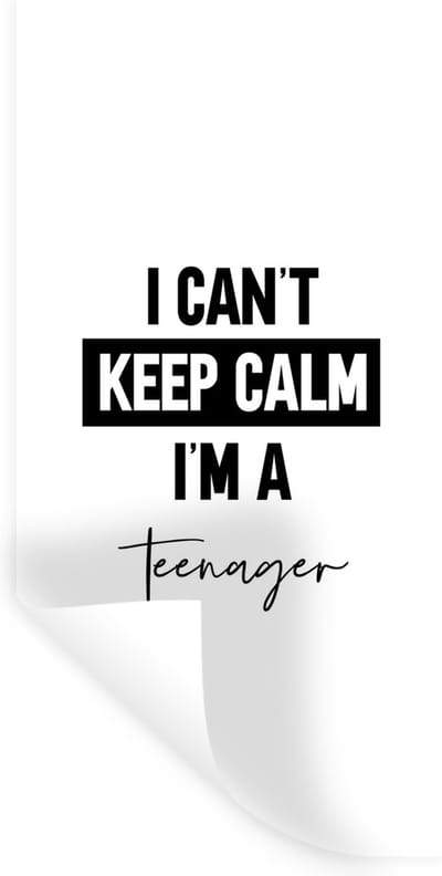 Muurstickers - Sticker Folie - Tiener - Spreuken - Zwart - Wit - I can't keep calm i'm a teenager - Quotes - 40x80 cm - Plakfolie - Muurstickers Kinderkamer - Zelfklevend Behang - Zelfklevend behangpapier - Stickerfolie