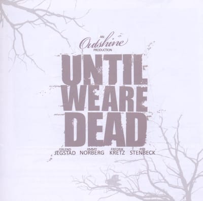 Until we are dead