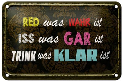 Blechschild Spruch 18x12cm red was wahr iss gar trink klar