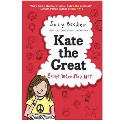 Kate The Great Except When She's Not - Suzy Becker