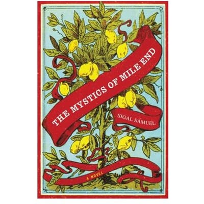 The Mystics Of Mile End - Sigal Samuel