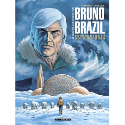 Terreur In Het Hoge Noorden - De Nieuwe Avonturen Bruno Brazil - Laurent-Frédéric Bollée