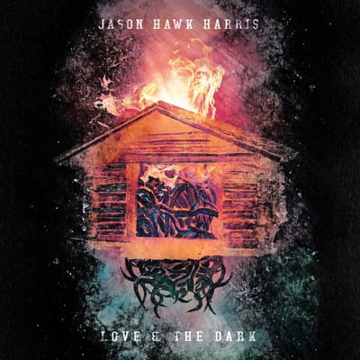 Love & The Dark - Jason Hawk Harris