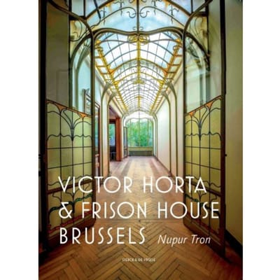 Victor Horta And The Frison House In Brussels - Nupur Tron