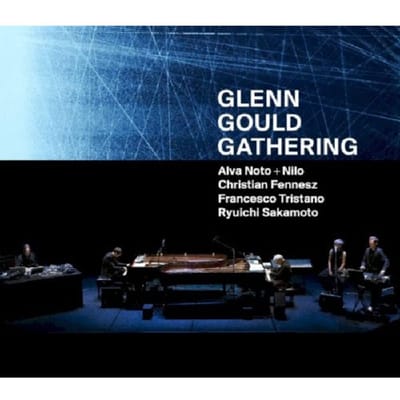 Glenn Gould Gathering - Ryuichi Sakamoto