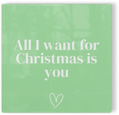 Tegeltje All I want for Christmas is you – lichtgroen – kerst tegeltje – tegeltje met tekst