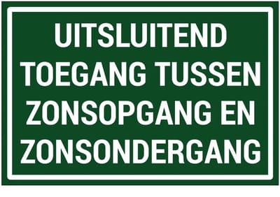 Uitsluitend toegang tussen zonsopgang en zonsondergang bord | gecoat dibond materiaal | 18 x 12 cm
