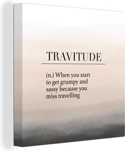 Canvas Schilderij Spreuken - Quotes - When you start to get grumpy and sassy because you miss travelling - Travitude - 20x20 cm - Wanddecoratie