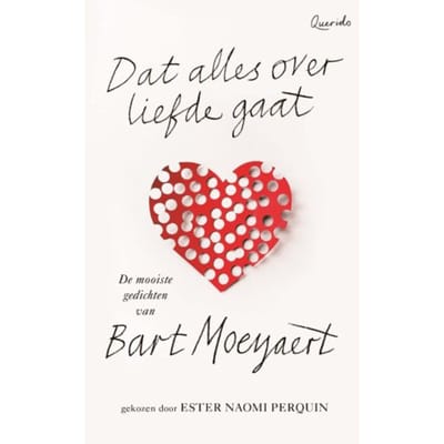Dat Alles Over Liefde Gaat - Bart Moeyaert