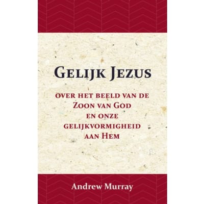 Gelijk Jezus - Andrew Murray