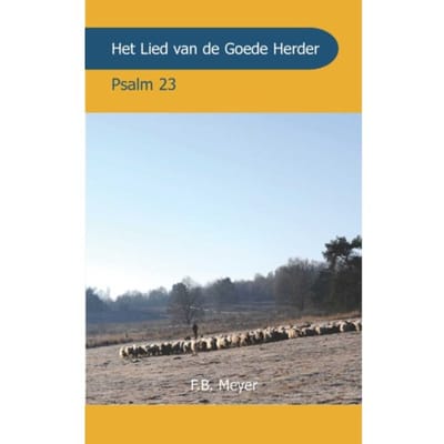 Het Lied Van De Goede Herder - F.B. Meyer