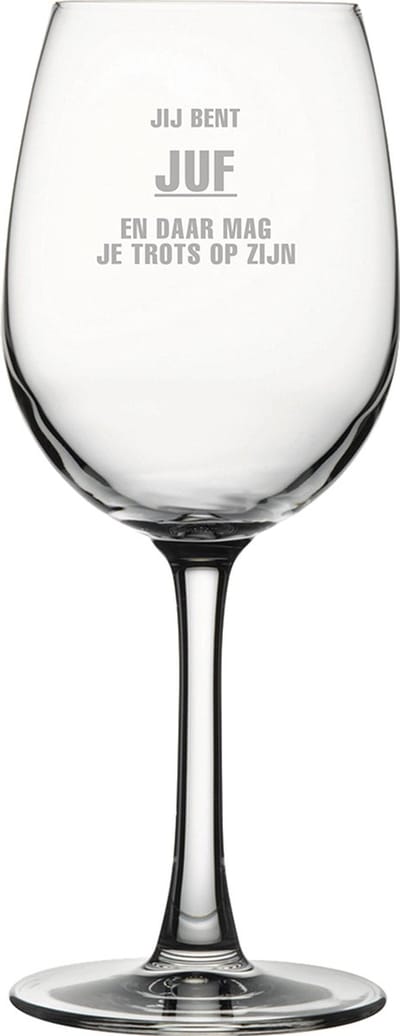 Gegraveerde witte wijnglas 36cl Jij bent Juf en daar mag je trots op zijn
