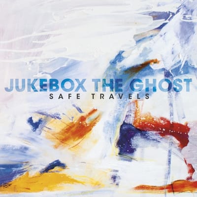 Safe Travels - Jukebox The Ghost