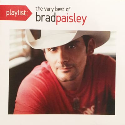 Playlist: The Very Best Of Brad Paisley - Brad Paisley