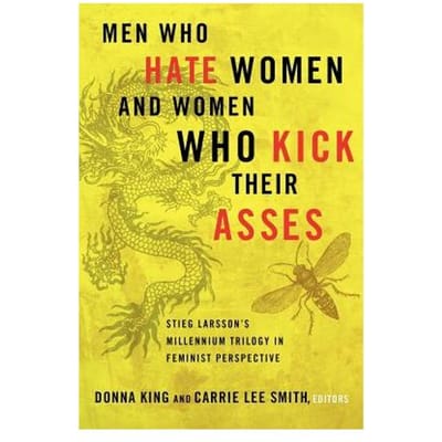 Men Who Hate Women And The Women Who Kick Their Asses - Donna King