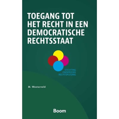 Toegang Tot Het Recht In Een Democratische Rechtsstaat - Stichting Onderzoek Rechtspleging - M. Westerveld