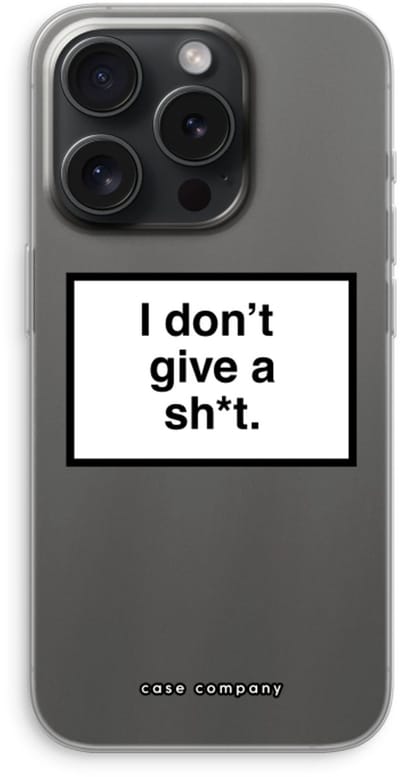 Case Company® - Hoesje geschikt voor iPhone 15 Pro hoesje - Don't give a shit - Soft Cover Telefoonhoesje - Bescherming aan alle Kanten en Schermrand