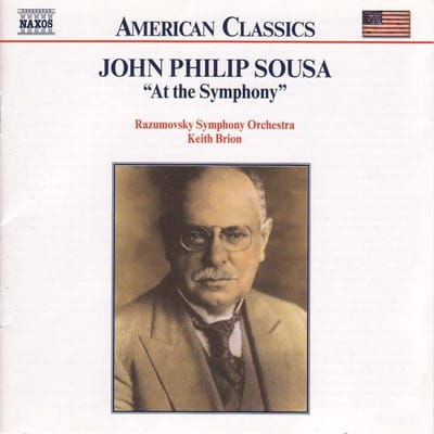 Razumovsky Symphony Orchestra, Keith Brion - John Philip Sousa: [Vol. 2] "At The Symphony" (CD)