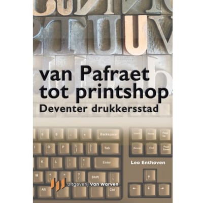 Van Pafraet Tot Printshop - Leo Enthoven