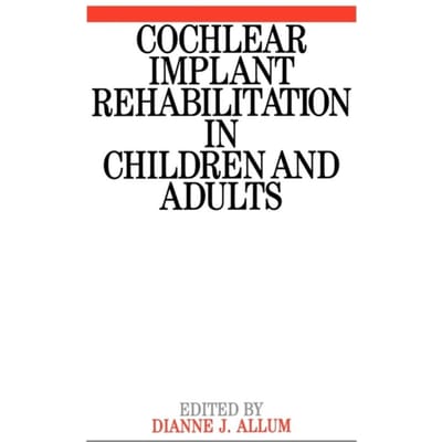 Cochlear Implant Rehabilitation in Children and Adults