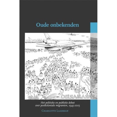 Oude Onbekenden - Historische Migratiestudies - Charlotte Laarman