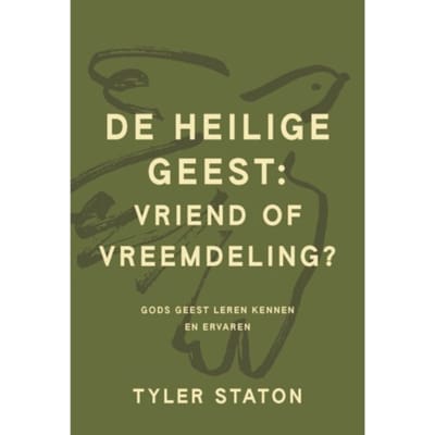 De Heilige Geest: Vriend Of Vreemdeling? - Tyler Staton