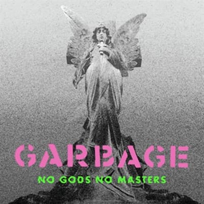Garbage - No Gods No Masters (LP)