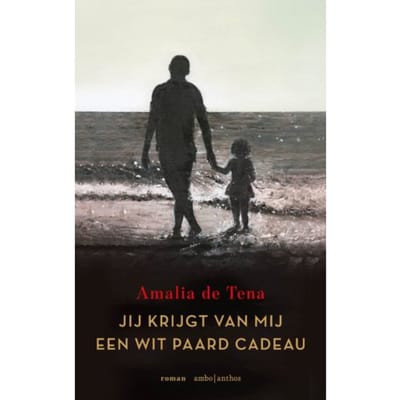 Jij Krijgt Van Mij Een Wit Paard Cadeau - Amalia de Tena