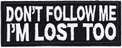 Somstyle Strijk Embleem met "Don't follow me I'm lost too" - 4 x 10 CM - Patches voor Kleding - Stof & Strijk Applicatie - Zwart / Wit