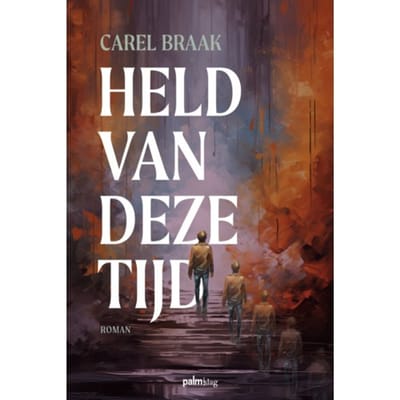 Held Van Deze Tijd - Carel Braak