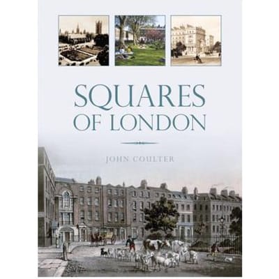 The Squares Of London - John Coulter
